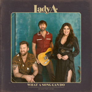 ดาวน์โหลดและฟังเพลง What A Song Can Do พร้อมเนื้อเพลงจาก Lady Antebellum