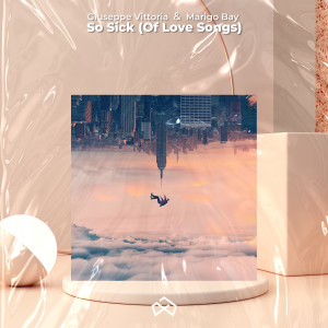 ดาวน์โหลดและฟังเพลง So Sick (Of Love Songs) พร้อมเนื้อเพลงจาก Giuseppe Vittoria