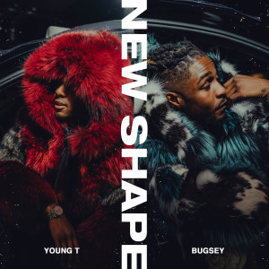 ดาวน์โหลดและฟังเพลง New Shape พร้อมเนื้อเพลงจาก Young T & Bugsey