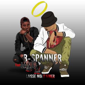 Album Laisse moi t'aimer (Explicit) from B-Spanner