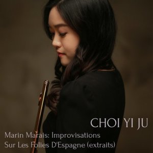 Album Marin Marais: Improvisations Sur Les Folies D'espagne (Extraits) (Instrumental) oleh Choi Yi Ju