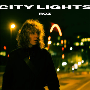 Listen to City Lights song with lyrics from ROZ
