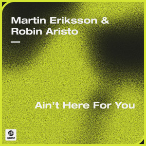 收聽Martin Eriksson的Ain't Here For You歌詞歌曲