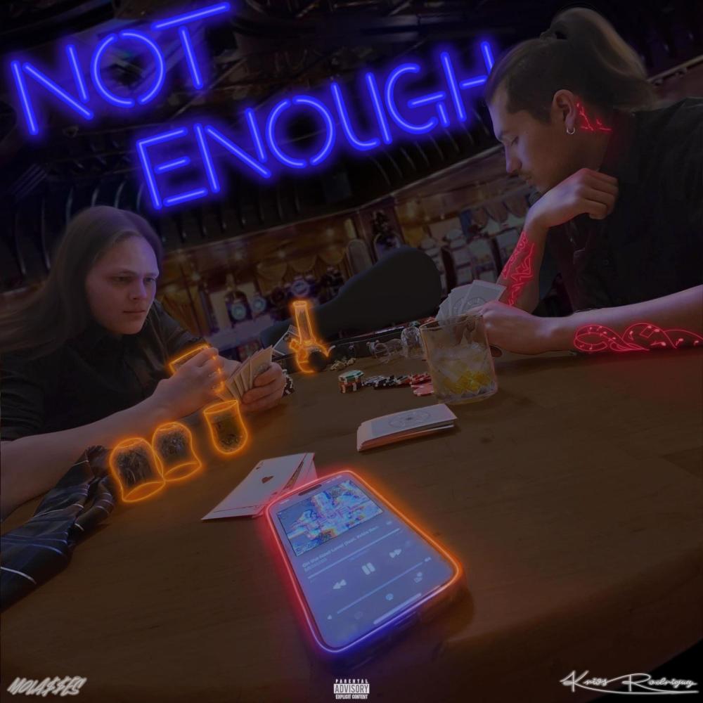 Not Enough (feat. Kriós Rodriguez) (Explicit)