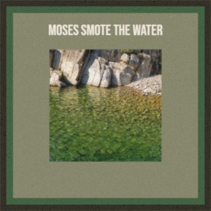 Moses Smote the Water (Explicit)