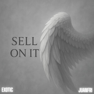 Exotic的專輯SELL ON IT