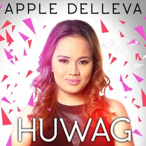 Album Huwag from Apple Delleva