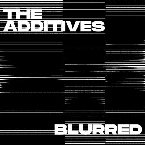 Listen to Blurred song with lyrics from The Additives