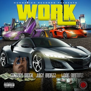 收聽CokeBoy Brock的Work (Explicit)歌詞歌曲