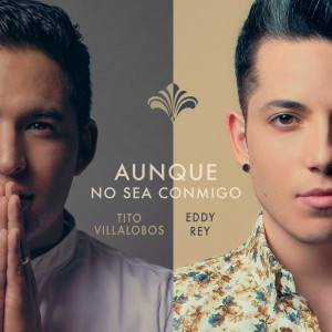 Tito Villalobos的专辑Aunque No Sea Conmigo