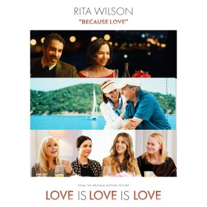 ดาวน์โหลดและฟังเพลง Because Love (From the Original Motion Picture "Love is Love is Love") พร้อมเนื้อเพลงจาก Rita Wilson
