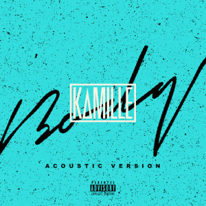 ดาวน์โหลดและฟังเพลง Body (Acoustic Version|Explicit) พร้อมเนื้อเพลงจาก Kamille