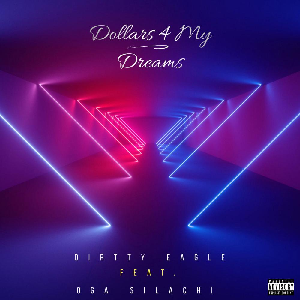 Dollars 4 My Dreams(feat. Oga Silachi) (Explicit)