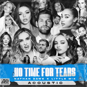 收聽Nathan Dawe的No Time For Tears (Acoustic)歌詞歌曲