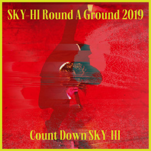收聽Sky-Hi的Double Down SKY-HI Round A Ground 2019 ～Count Down SKY-HI～(2019.12.11 at TOYOSU PIT) (現場版)歌詞歌曲