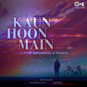 Album Kaun Hoon Main - Lofi Mix from Atif Aslam