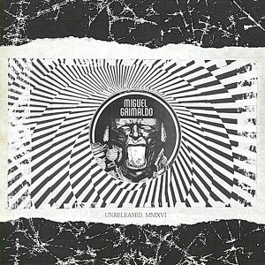 Album Unreleased MMXVI (Explicit) from Miguel Grimaldo