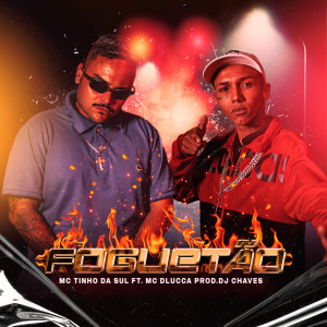 收聽Mc Tinho da Sul的Foguetão歌詞歌曲