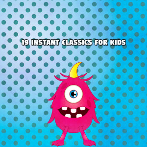 Canciones Para Niños的专辑19 Instant Classics For Kids