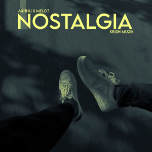 ดาวน์โหลดและฟังเพลง NOSTALGIA พร้อมเนื้อเพลงจาก Axhhu