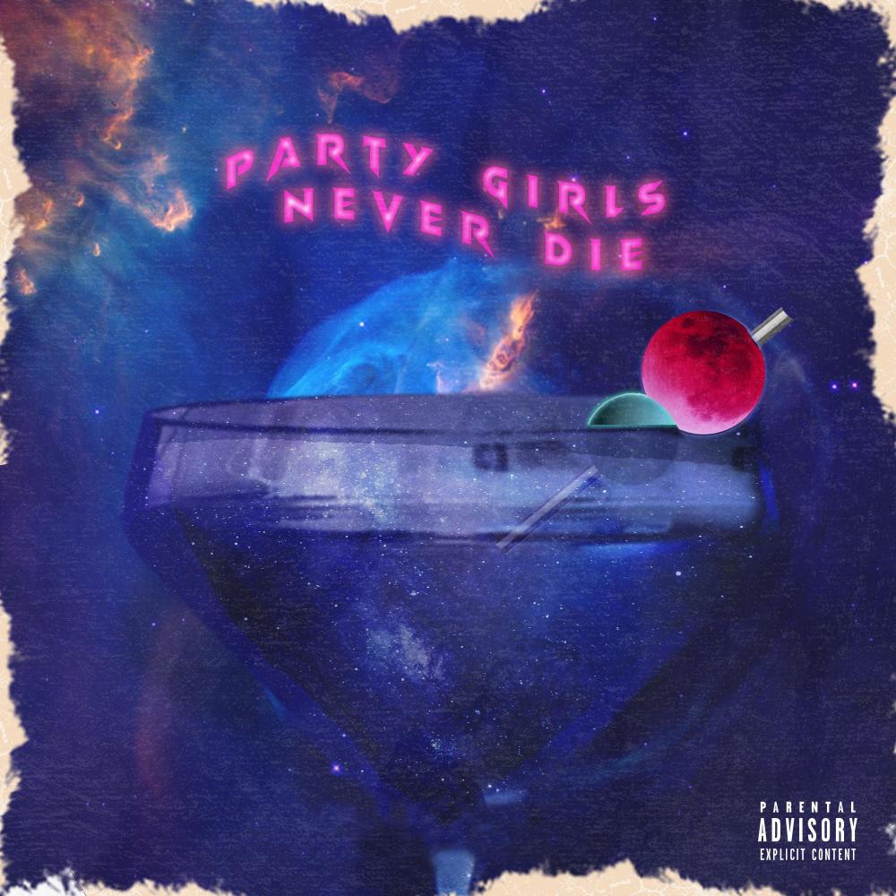 Party Girls Never Die (feat. Aleja Ajela & Tagga) (Explicit)