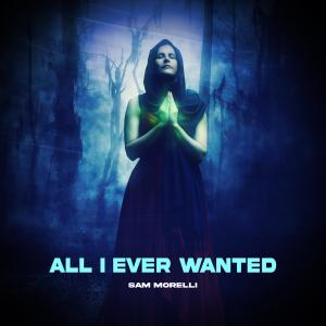 Sam Morelli的專輯All I Ever Wanted