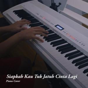 ดาวน์โหลดและฟังเพลง Siapkah Kau Tuk Jatuh Cinta Lagi พร้อมเนื้อเพลงจาก Rafael Atantya