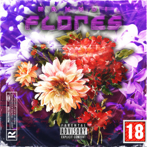 Listen to Flores (Explicit) song with lyrics from Nahhui