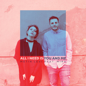 Album All I Need Is You and Me from Metin Levi