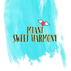 MiaNi的专辑Sweet Harmony (Marco Piccolo Remix)
