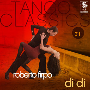 Listen to Di Di song with lyrics from Roberto Firpo