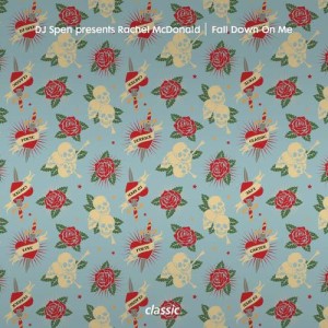 收聽DJ Spen presents Rachel McDonald的Fall Down On Me (D's 1200 Dub)歌詞歌曲