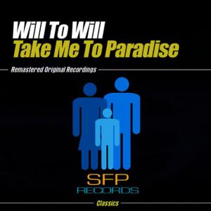 ดาวน์โหลดและฟังเพลง Take Me To Paradise(Buzzboyzz Club Mix) พร้อมเนื้อเพลงจาก Will To Will