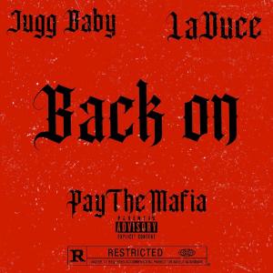 收聽Jugg Baby的Back on (feat. LaDuce) (Explicit)歌詞歌曲