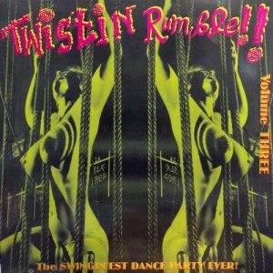 Various Artists的專輯Twistin Rumble!! Vol.3, The Swingin'est Dance Party Ever!