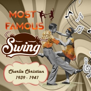 Charlie Christian的專輯Most Famous Swing, Charlie Christian 1939