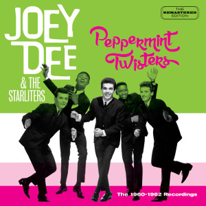 Joey Dee & The Starlighters的專輯Peppermint Twist W / The Starliters (1960-1962) (Explicit)
