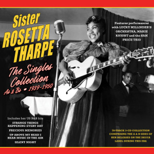 อัลบัม The Singles Collection As & Bs 1939-1950 ศิลปิน Sister Rosetta Tharpe
