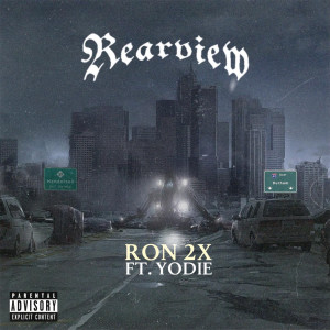 Dengarkan Rearview (Explicit) lagu dari Ron2x dengan lirik