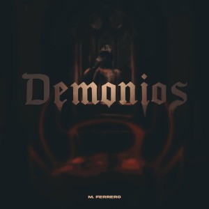 收聽M.Ferrero的Demonios歌詞歌曲
