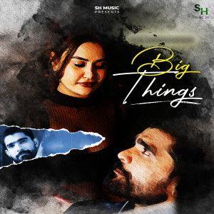 收听Trishul Naiytramani的Big Things歌词歌曲