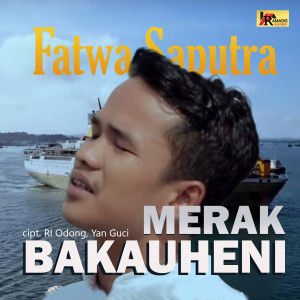Dengarkan Merak Bakauheni lagu dari Fatwa Saputra dengan lirik