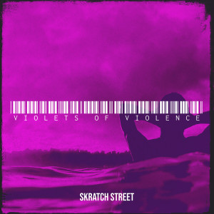 Album Violets of Violence from Skratch Street