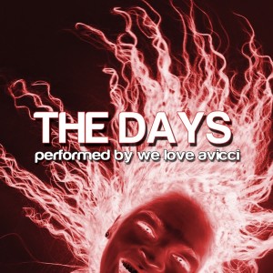 收聽We Love Avicii的The Days歌詞歌曲