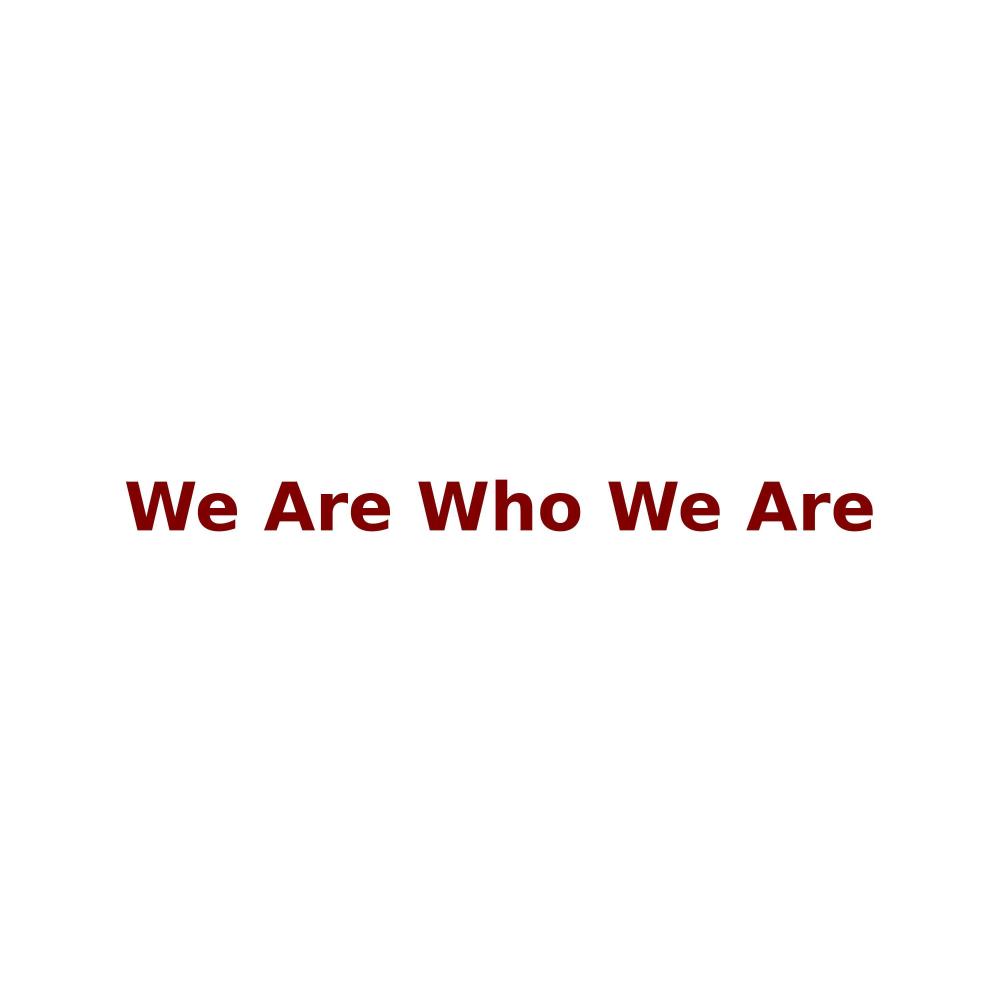 We Are Who We Are (feat. Dom Rocks)