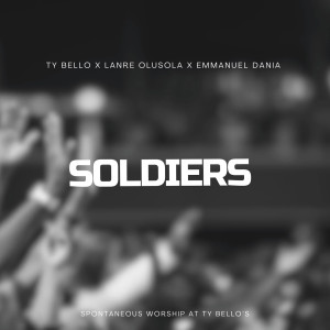 Listen to Soldiers song with lyrics from TY BELLO