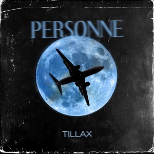 Listen to Personne (Explicit) song with lyrics from Tillax