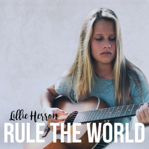 收聽Lillie Herron的Rule the World歌詞歌曲