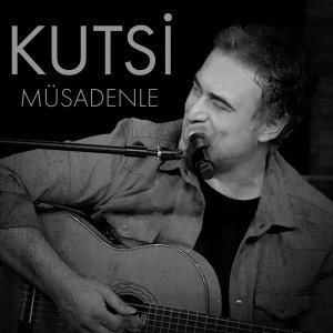 收聽Kutsi的Müsadenle歌詞歌曲