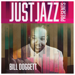 Bill Doggett的專輯Just Jazz Presents, Bill Doggett